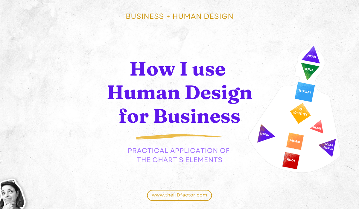 To Use Designs How To Use Human Design For Business - HD Factor Blog