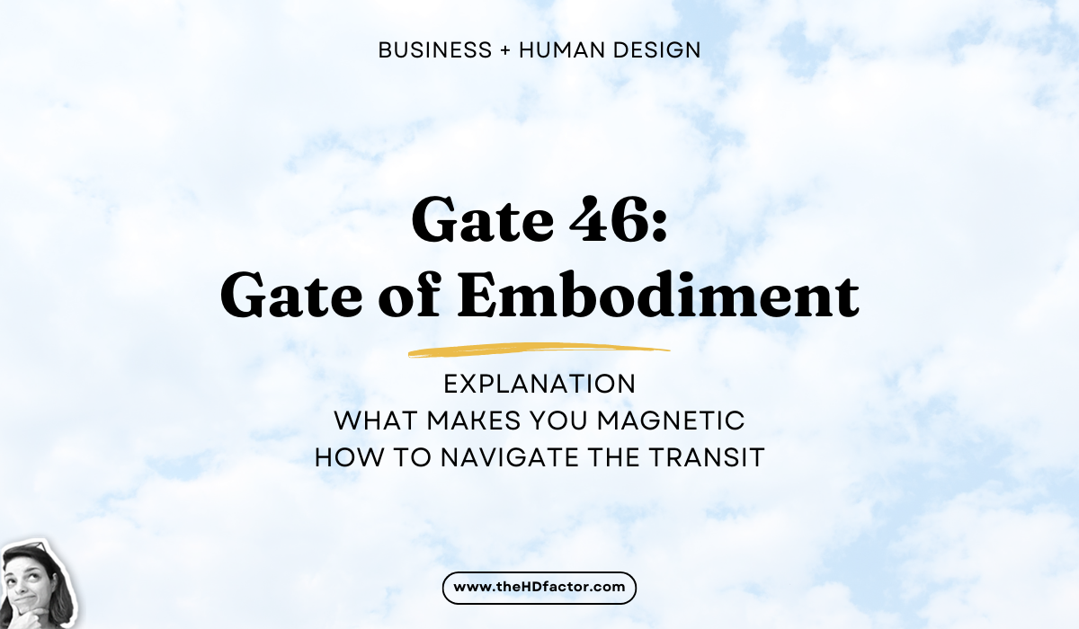 46 Gate of Embodiment Human Design Explained, Alignment & Transit HD